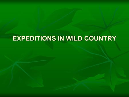 EXPEDITIONS IN WILD COUNTRY. REGULATIONS FOR DUKE OF EDINBURGHS AWARD BROXBOURNE SCHOOL EXPEDITIONS BY FOOT REGULATIONS FOR DUKE OF EDINBURGHS AWARD BROXBOURNE.