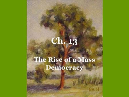 The Rise of a Mass Democracy