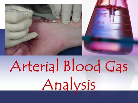 Arterial Blood Gas Analysis