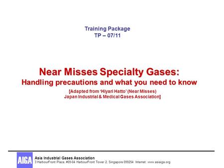 Training Package TP – 07/11 Near Misses Specialty Gases: Handling precautions and what you need to know [Adapted from ‘Hiyari Hatto’ (Near Misses) Japan.