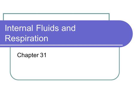 Internal Fluids and Respiration