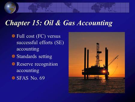 Chapter 15: Oil & Gas Accounting