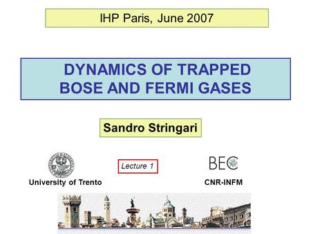 DYNAMICS OF TRAPPED BOSE AND FERMI GASES