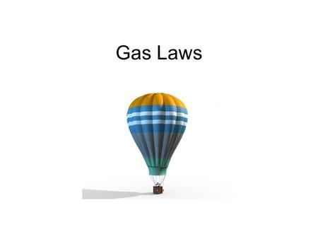 Gas Laws.