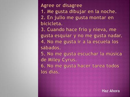 Haz Ahora. Escribir una carta a un amigo sobre lo que me gusta Agenda: Do Now La Bienvenida / Corregir la tarea Los vocales – vowels Adelante pg. 40 Pen.