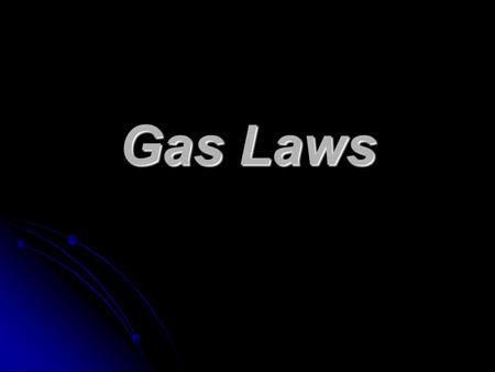 Gas Laws.