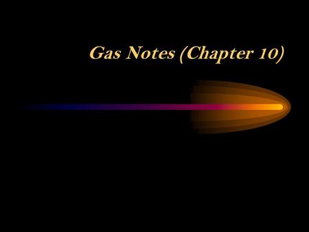 Gas Notes (Chapter 10).