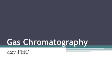 Gas Chromatography 427 PHC.