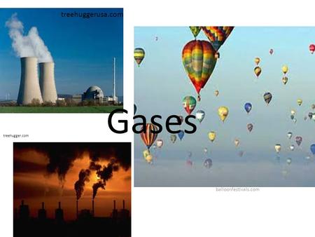 Gases balloonfestivals.com treehuggerusa.com treehugger.com.