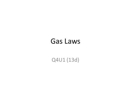 Gas Laws Q4U1 (13d).