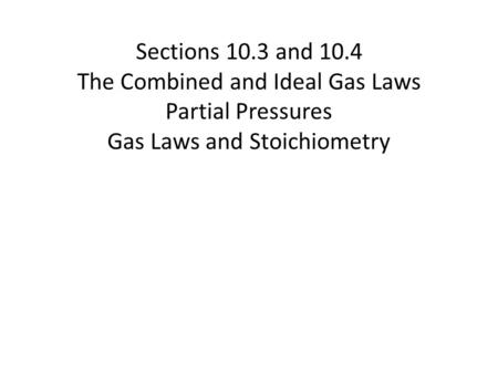 The Combined and Ideal Gas Laws