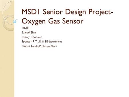 MSD1 Senior Design Project- Oxygen Gas Sensor