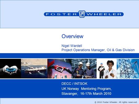 Insert file path on the 'Header and Footer' menu1 Overview Nigel Wardell Project Operations Manager, Oil & Gas Division DECC / INTSOK UK Norway Mentoring.