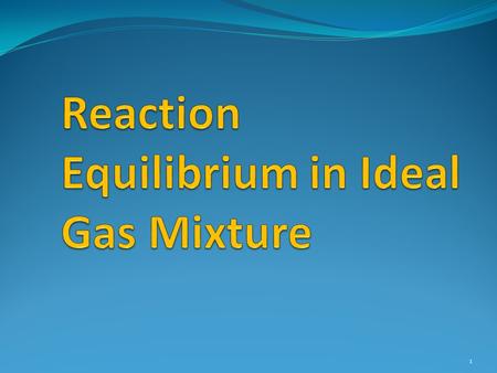 Reaction Equilibrium in Ideal Gas Mixture