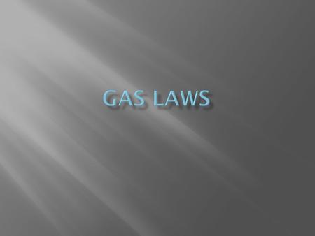 Pressure Volume Moles Temperature Common units Atmospheres (atm) mm Hg Torr kiloPascals (kPa) Pounds per square inch (psi) Bar or millibar (b or mb)