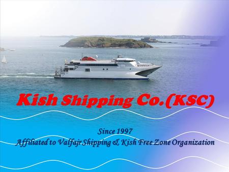 Affiliated to Valfajr Shipping & Kish Free Zone Organization