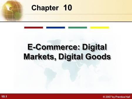 E-Commerce: Digital Markets, Digital Goods