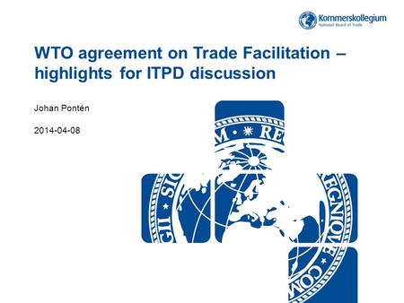 WTO agreement on Trade Facilitation – highlights for ITPD discussion