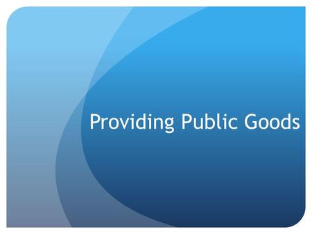 Providing Public Goods