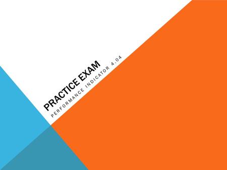 PRACTICE EXAM PERFORMANCE INDICATOR 4.04. Sandy opened a small business that carries a very wide variety of products of varying qualities at many different.