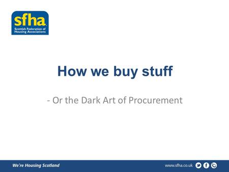 How we buy stuff - Or the Dark Art of Procurement.