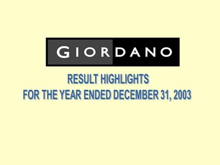 2 Group Financial Highlights For the Year Ended December 31 YOY change (%) 20032002 Turnover (HK$M)3,3893,5885.5 Gross profit (HK$M)1,6341,6772.6 EBITDA.