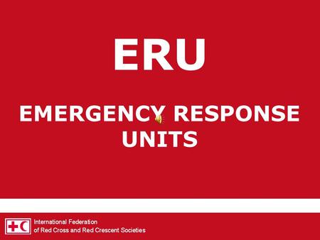 ERU EMERGENCY RESPONSE UNITS