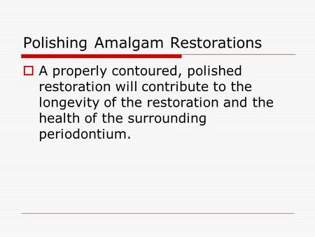 Polishing Amalgam Restorations