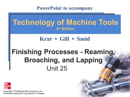 Finishing Processes - Reaming, Broaching, and Lapping