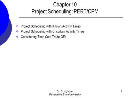 Chapter 10 Project Scheduling: PERT/CPM