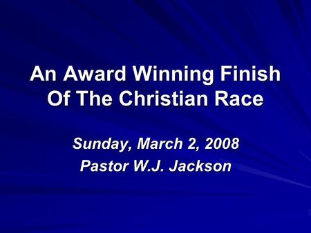 An Award Winning Finish Of The Christian Race