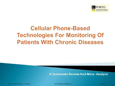 A Systematic Review And Meta-Analysis Prof. Doutor João A. FonsecaIntrodução à Medicina ITurma 3.