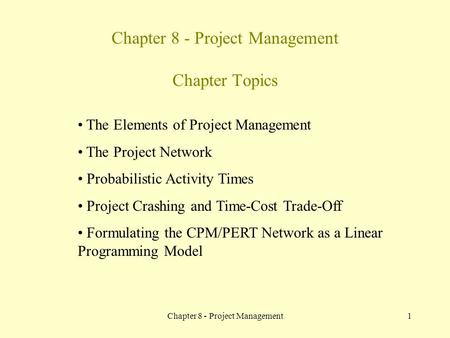 Chapter 8 - Project Management Chapter Topics