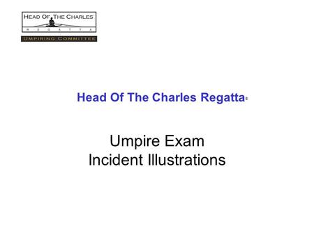 Head Of The Charles Regatta ® Umpire Exam Incident Illustrations.