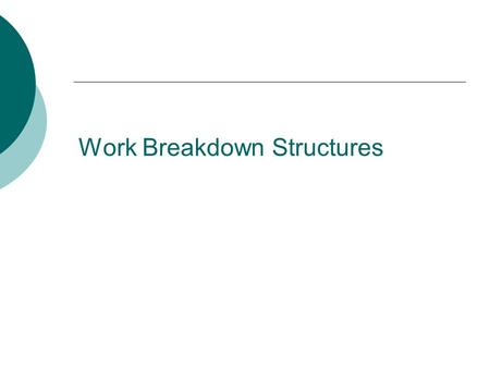 Work Breakdown Structures