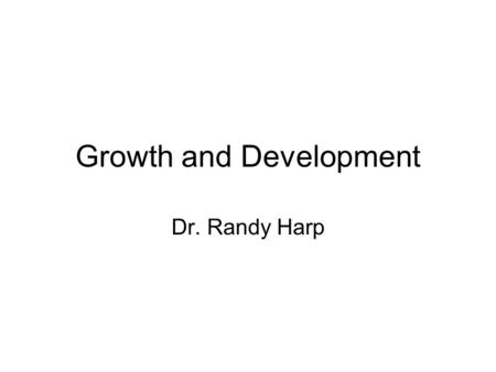 Growth and Development