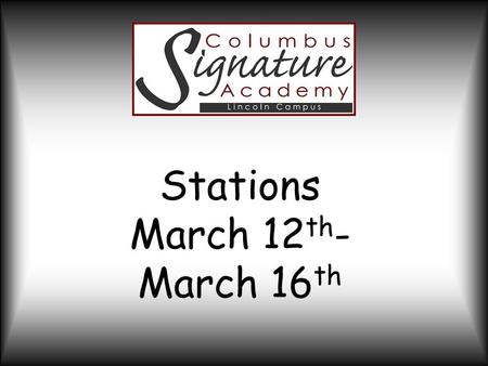 Stations March 12 th - March 16 th. Project Overview Its mapping time! The students have been learning about geography in their readings connected to.