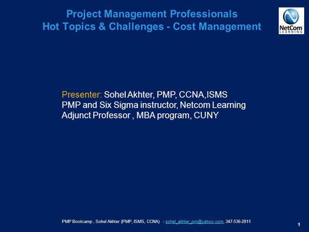 Presenter: Sohel Akhter, PMP, CCNA,ISMS