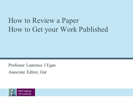 How to Review a Paper How to Get your Work Published