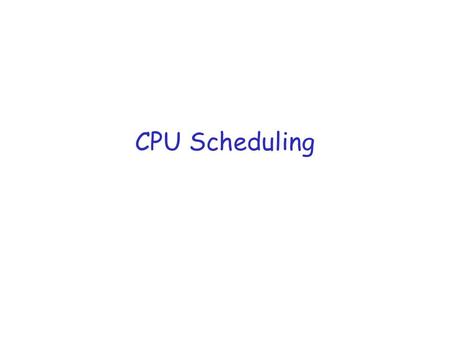 CPU Scheduling.