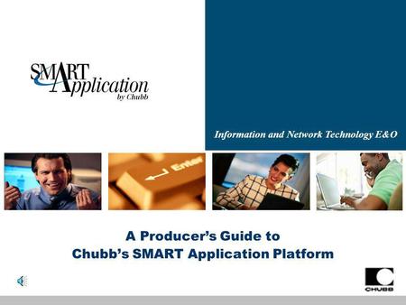 A Producer’s Guide to Chubb’s SMART Application Platform