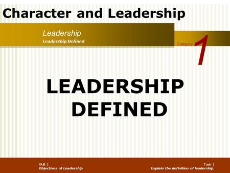 1 LEADERSHIP DEFINED Leadership Leadership Defined Category