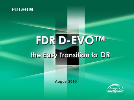 FDR D-EVO FDR D-EVO the Easy Transition to DR August 2010.