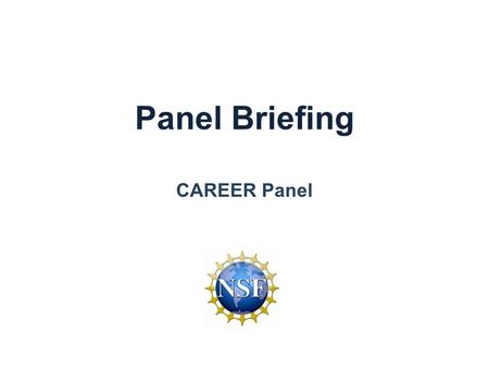 Panel Briefing CAREER Panel. CISE Organization and Core Research Programs CISE Cross-Cutting Programs Cross-Foundation Programs 30% 70% CISE Core Programs.