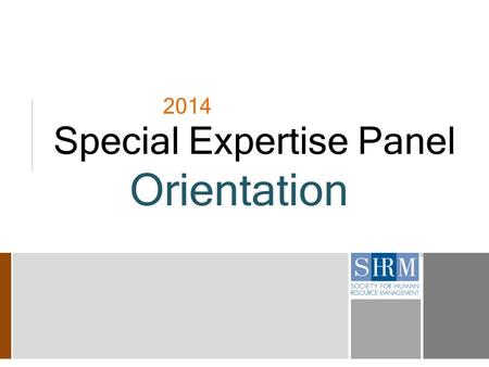 2014 Special Expertise Panel Orientation. 2 Thank you! We can never say it enough….