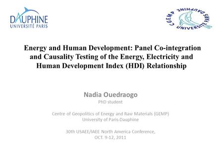 Energy and Human Development: Panel Co-integration and Causality Testing of the Energy, Electricity and Human Development Index (HDI) Relationship Nadia.