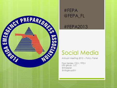 Social Media Annual Meeting 2013 – Policy Panel Paul Seldes, CEM, FPEM ntb  #FEPA2013.