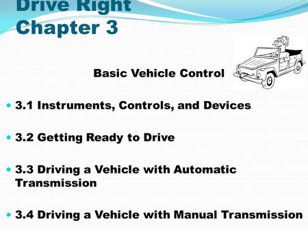 Drive Right Chapter 3 Basic Vehicle Control