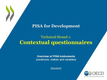 Contextual questionnaires Overview of PISA instruments