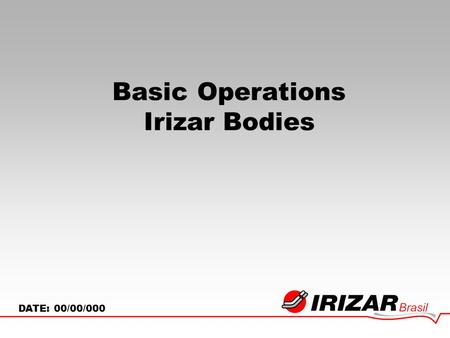 Basic Operations Irizar Bodies